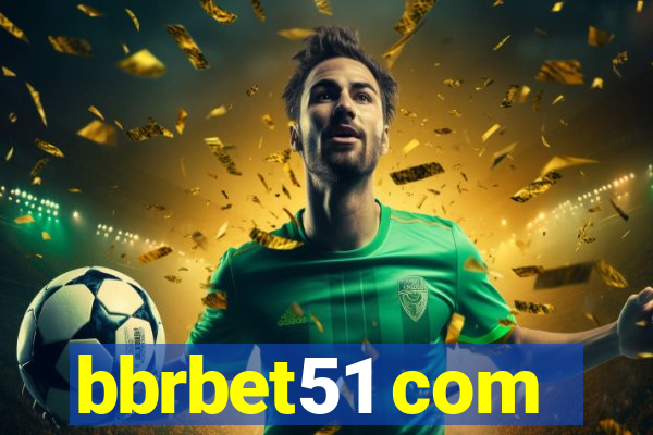 bbrbet51 com